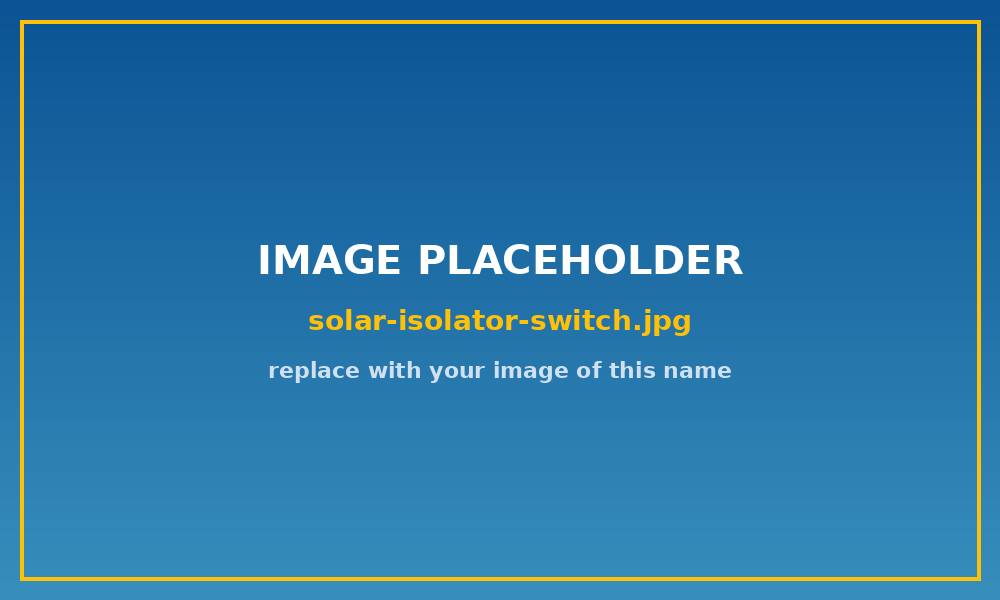 Solar isolator switches that allow the system to be turned off safely