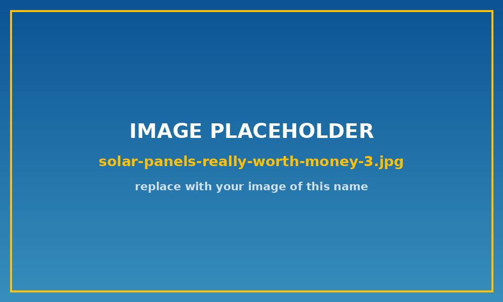 Are Solar Panels Really Worth the Money? — Solar Panel Advice