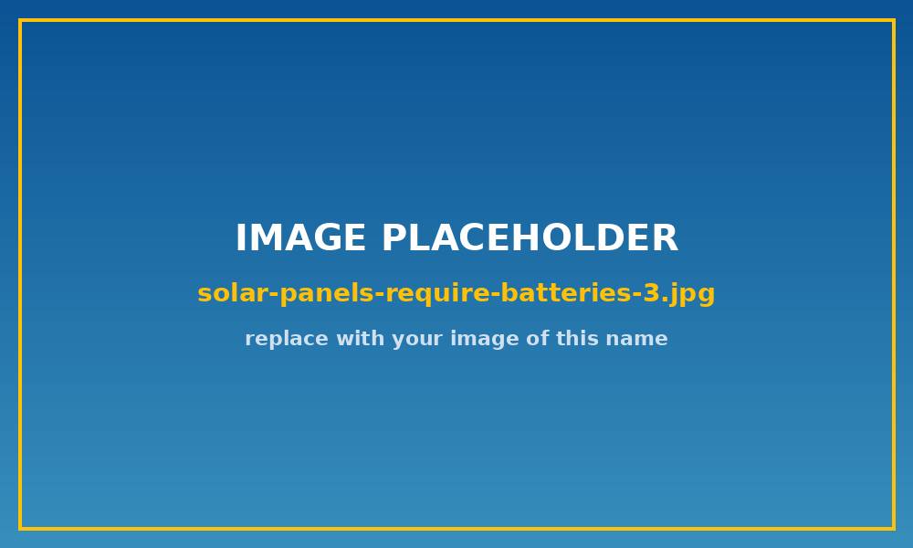 Do Solar Panels Require a Battery? — Solar Panel Advice