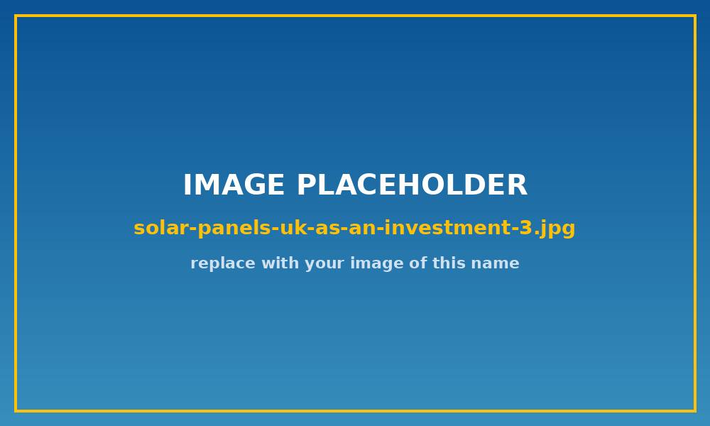 Solar Panels as an Investment in the UK — Solar Panel Advice